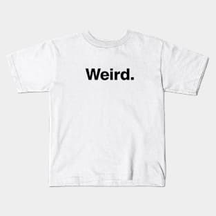 Weird Kids T-Shirt